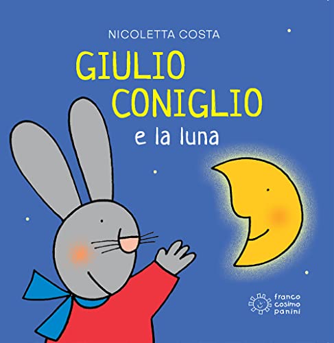 Giulio Coniglio: Giulio Coniglio e la luna (Mini cubetti) von Franco Cosimo Panini Editore