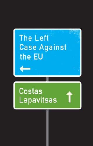 The Left Case Against the EU von Polity
