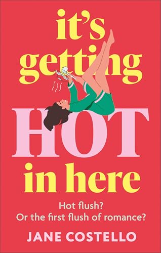 It’s Getting Hot in Here: a laugh-out-loud love story for the Menopausing audience von Hodder Paperbacks