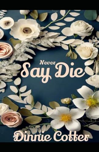 Never Say Die: Graveyard Love von Independently published
