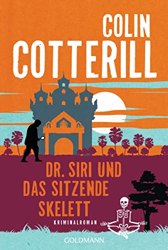 Dr. Siri und das sitzende Skelett: Dr. Siri ermittelt 13 - Kriminalroman von Goldmann Verlag