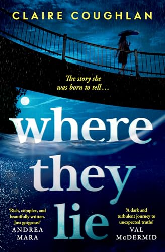 Where They Lie: The thrillingly atmospheric debut from an exciting new voice in crime fiction