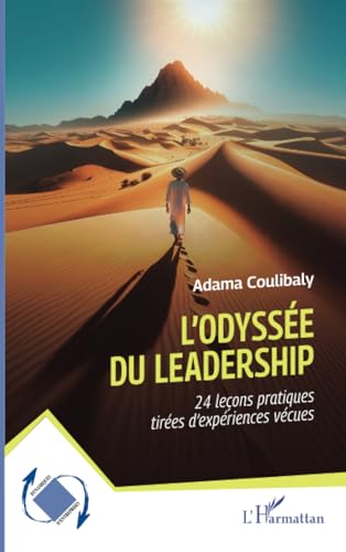 L'odyssée du leadership: 24 leçons pratiques tirées d'expériences vécues von Editions L'Harmattan