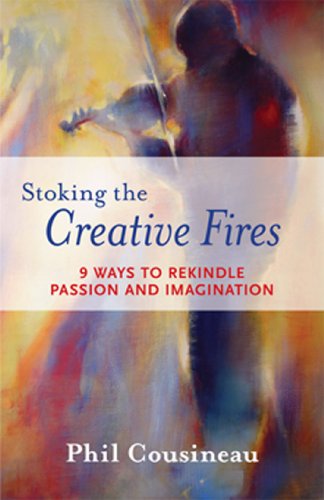 Stoking the Creative Fires: 9 Ways to Rekindle Passion and Imagination von Mango Media Inc