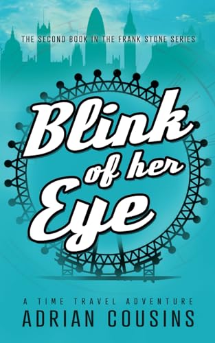 Blink of her Eye: A Time Travel Adventure (The Frank Stone Series, Band 2) von Independently published