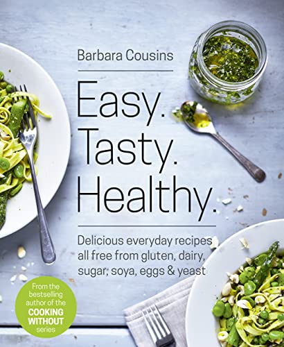 Easy Tasty Healthy: All recipes free from gluten, dairy, sugar, soya, eggs and yeast von Thorsons