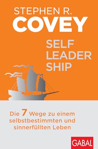 Self-Leadership: Die 7 Wege zu einem selbstbestimmten und sinnerfüllten Leben (Dein Erfolg) von GABAL Verlag GmbH