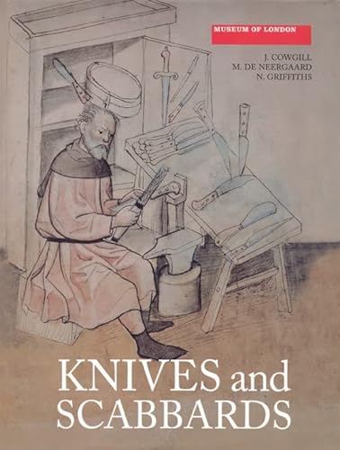 Knives and Scabbards (Medieval Finds from Excavations in London, 1, Band 1)