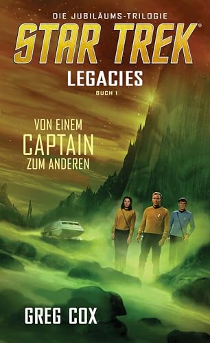 Star Trek - Legacies 1: Von einem Captain zum anderen von Cross Cult