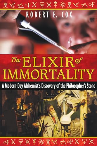 The Elixir of Immortality: A Modern-Day Alchemist's Discovery of the Philosopher's Stone (Harvard English Studies)