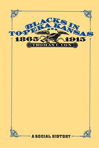 Blacks in Topeka Kansas, 1865--1915: A Social History