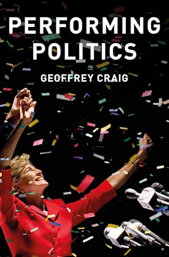 Performing Politics: Media Interviews, Debates and Press Conferences (Contemporary Political Communication) von Polity