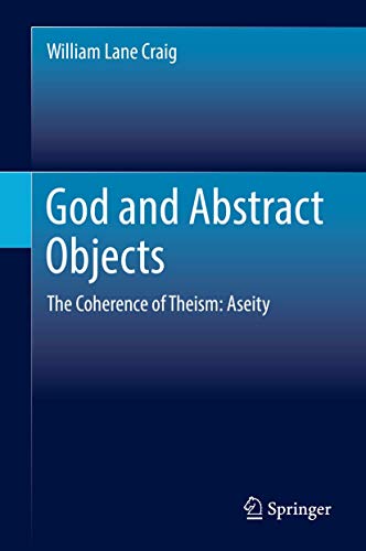 God and Abstract Objects: The Coherence of Theism: Aseity von Springer