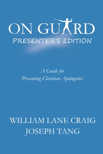 On Guard Presenter's Edition: A Guide for Presenting Christian Apologetics