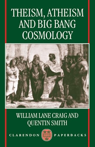 Theism, Atheism, and Big Bang Cosmology (Clarendon Paperbacks) von Oxford University Press