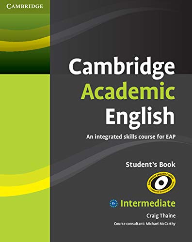 Cambridge Academic English B1+ Intermediate Student's Book: An Integrated Skills Course for Eap (Cambridge Academic English Course) von Cambridge University Press