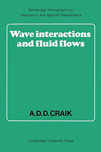 Wave Interactions and Fluid Flows (Cambridge Monographs on Mechanics and Applied Mathematics) von Cambridge University Press