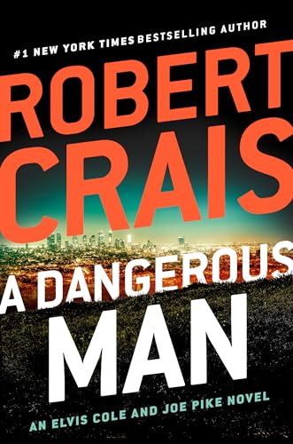 A Dangerous Man (An Elvis Cole and Joe Pike Novel, Band 18)
