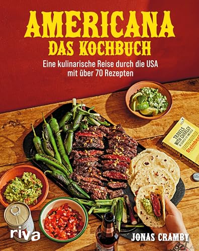 Americana – Das Kochbuch: Eine kulinarische Reise durch die USA mit über 70 Rezepten | Von American Breakfast über Hotdogs, Burger, Cocktails, Südstaaten-Küche, Texmex bis zum Cheesecake von RIVA