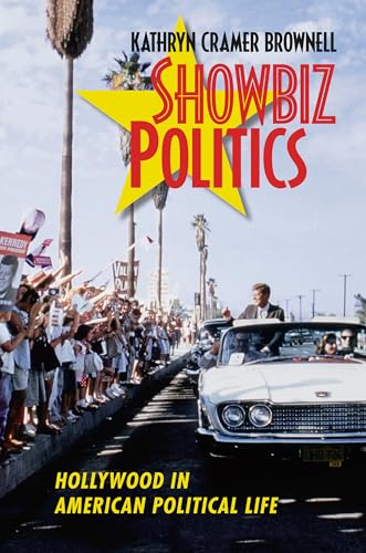 Showbiz Politics: Hollywood in American Political Life von University of North Carolina Press