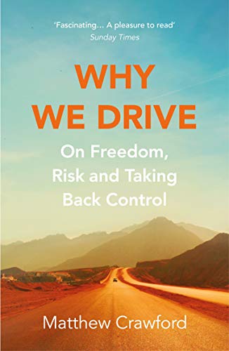 Why We Drive: On Freedom, Risk and Taking Back Control von Vintage