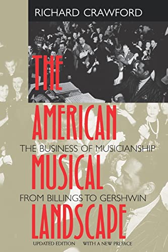 The American Musical Landscape: The Business of Musicianship from Billings to Gershwin, Updated With a New Preface (Ernest Bloch Lectures, Band 8) von University of California Press