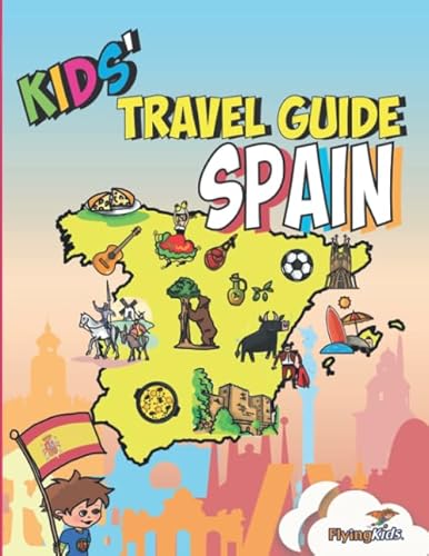 Kids' Travel Guide - Spain: The fun way to discover Spain - especially for kids von FlyingKids