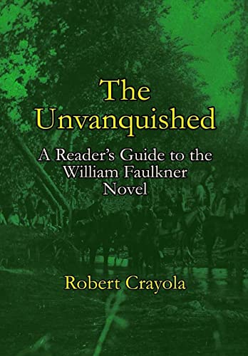 The Unvanquished: A Reader's Guide to the William Faulkner Novel von CREATESPACE