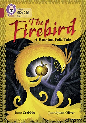 The Firebird: A Russian Folk Tale: Band 14/Ruby (Collins Big Cat) von Collins
