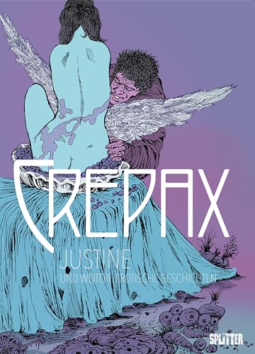 Crepax: Justine: und weitere erotische Geschichten von Splitter Verlag