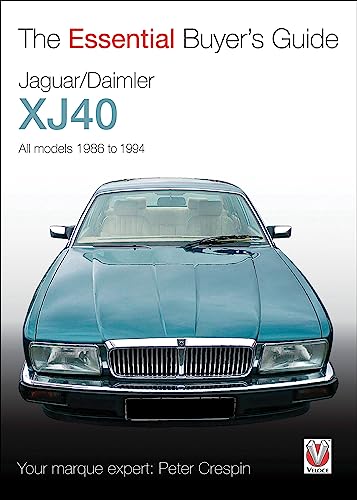 Jaguar/Daimler XJ40: The Essential Buyer's Guide: All Models 1986 to 1994