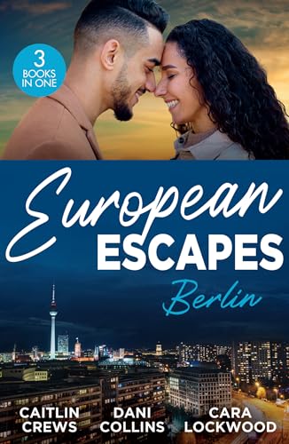 European Escapes: Berlin: Teach Me (Filthy Rich Billionaires) / Pursued by the Desert Prince / Masquerade von Mills & Boon
