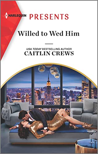 Willed to Wed Him (Harlequin Presents, 4036)