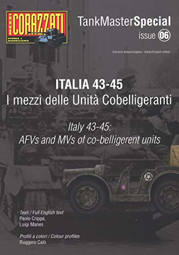 Italia 43-45. I mezzi delle Unità cobelligeranti. Tank master special. Ediz. italiana e inglese (Vol. 6) von Mattioli 1885