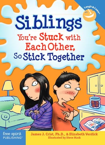Siblings: You're Stuck With Each Other, So Stick Together (Laugh and Learn)