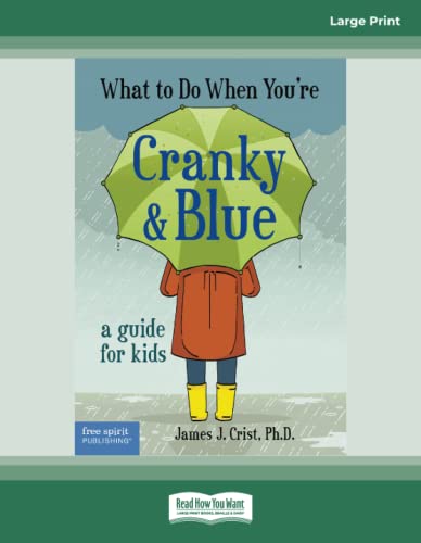 What to Do When You're Cranky and Blue: A Guide for Kids von ReadHowYouWant