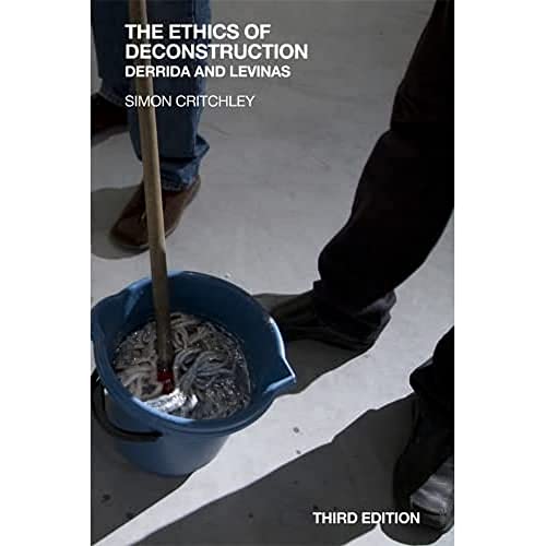 The Ethics of Deconstruction: Derrida and Levinas von Edinburgh University Press