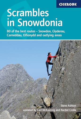 Scrambles in Snowdonia: 80 of the best routes - Snowdon, Glyders, Carneddau, Eifionydd and outlying areas (Cicerone guidebooks) von Cicerone Press Limited