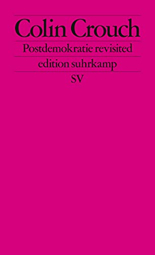 Postdemokratie revisited (edition suhrkamp) von Suhrkamp Verlag AG