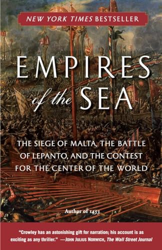 Empires of the Sea: The Siege of Malta, the Battle of Lepanto, and the Contest for the Center of the World von Random House Trade Paperbacks