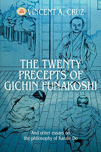 The Twenty Precepts of Gichin Funakoshi: And other essays on the philosophy of Karate Do von iUniverse