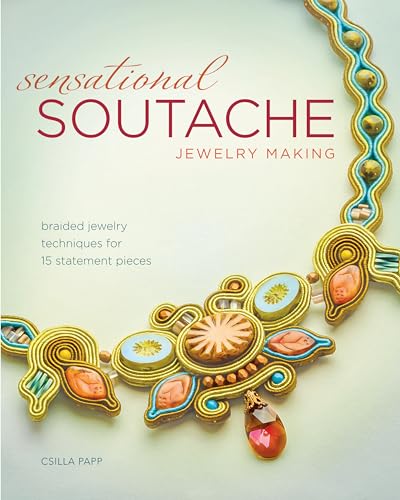 Sensational Soutache Jewelry Making: Braided Jewelry Techniques for 15 Statement Pieces von Penguin