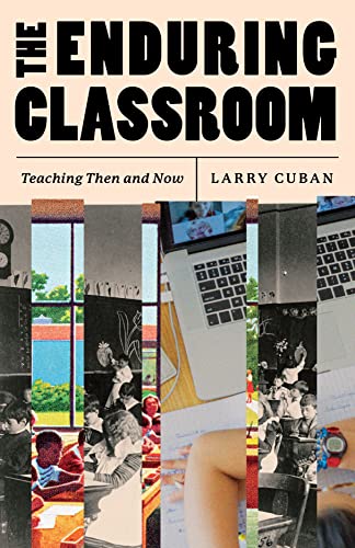 The Enduring Classroom: Teaching Then and Now von University of Chicago Press