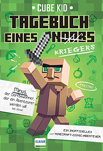 Tagebuch eines Kriegers Bd. 1: Ein inoffizielles Comic-Abenteuer für Minecrafter von Ullmann Medien