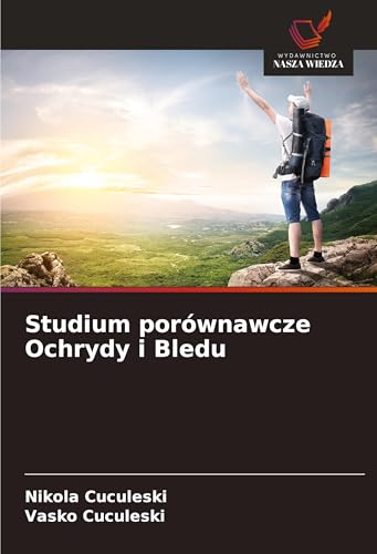 Studium porównawcze Ochrydy i Bledu: DE von Wydawnictwo Nasza Wiedza