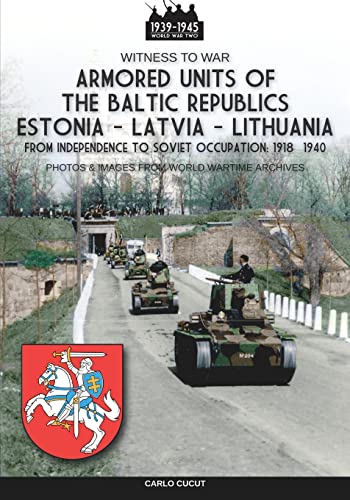 Armored units of the Baltic republics Estonia-Latvia-Lithuania (Witness to War) von Luca Cristini Editore (Soldiershop)