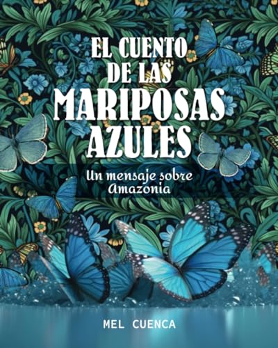 El cuento de las mariposas azules: Un mensaje sobre Amazonia von Editorial Letra Minúscula