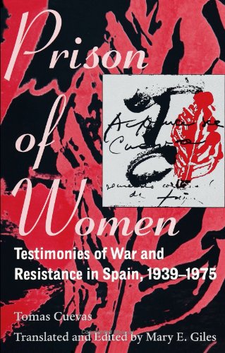 Prison of Women: Testimonies of War and Resistance in Spain, 1939-1975