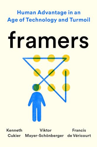 Framers: Human Advantage in an Age of Technology and Turmoil von Dutton