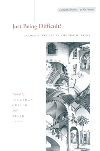 Just Being Difficult?: Academic Writing in the Public Arena (Cultural Memory in the Present)
